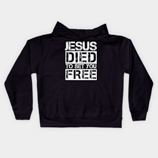 Jesus Died To Set You Free - Christian Kids Hoodie